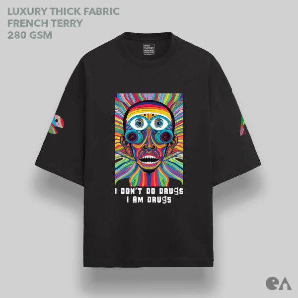 I Don’t Do Drugs, I Am Drugs | Unisex Oversized Luxurious Super Soft 280 GSM Terry Tshirt - Image 4