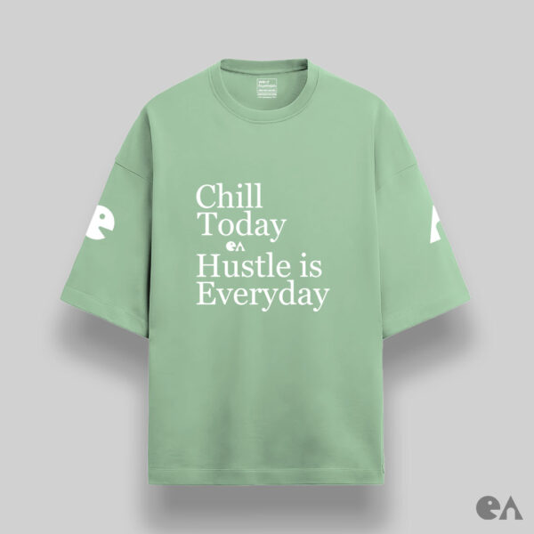 Chill Today Hustle is Everyday | Unisex Oversized Luxurious Super Soft 280 GSM Terry Tshirt - Image 6