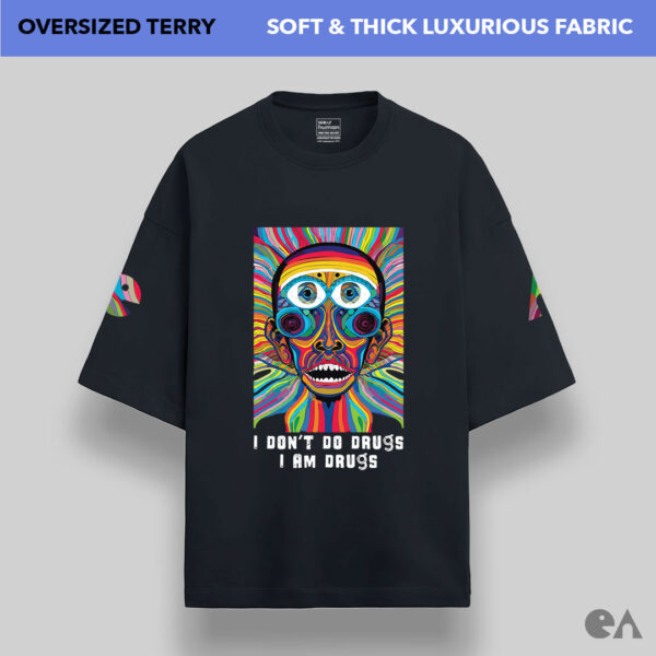 I Don’t Do Drugs, I Am Drugs | Unisex Oversized Luxurious Super Soft 280 GSM Terry Tshirt - Image 2