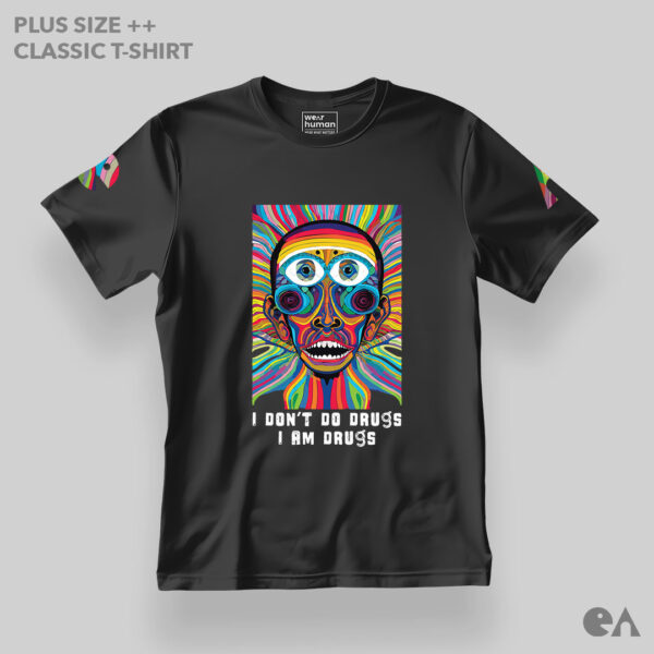 I Don’t Do Drugs, I Am Drugs | Plus Size Unisex Classic Tshirt - Image 2