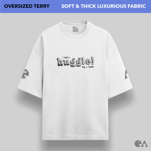 I Need a Huggle (Hug + Cuddle) | Unisex Oversized Luxurious Super Soft 280 GSM Terry Tshirt - Image 2