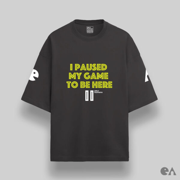 I Paused My Game To Be Here | Unisex Oversized Luxurious Super Soft 280 GSM Terry Tshirt - Image 5