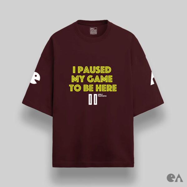 I Paused My Game To Be Here | Unisex Oversized Luxurious Super Soft 280 GSM Terry Tshirt - Image 4