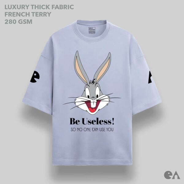 Be Useless, So No One Can Use You | Unisex Oversized Luxurious Super Soft 280 GSM Terry Tshirt - Image 3