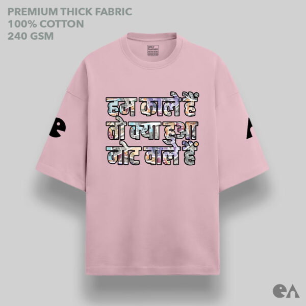Hum Kaale Hai Toh Kya Hua, Note Waale Hai | Unisex Oversized Classic Tshirt, Premium 240 GSM - Image 3