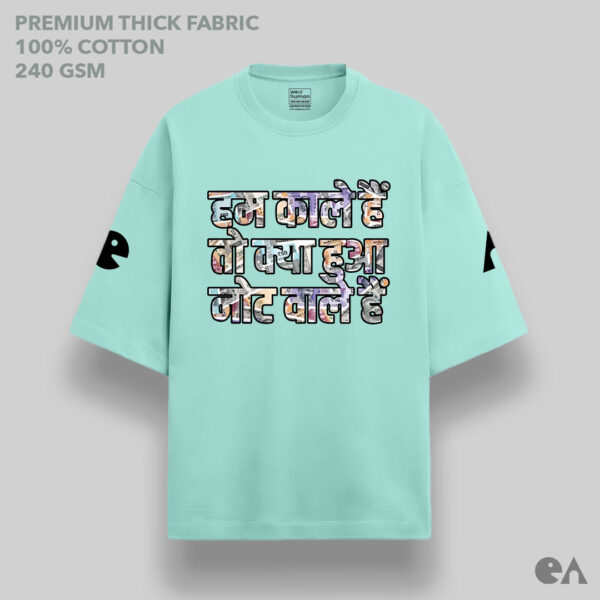 Hum Kaale Hai Toh Kya Hua, Note Waale Hai | Unisex Oversized Classic Tshirt, Premium 240 GSM