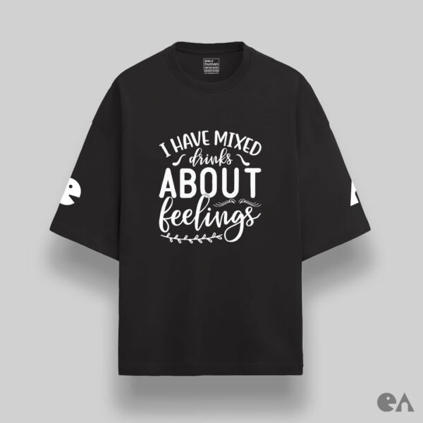 I Have Mixed Drinks About Feelings | Unisex Oversized Luxurious Super Soft 280 GSM Terry Tshirt - Image 6