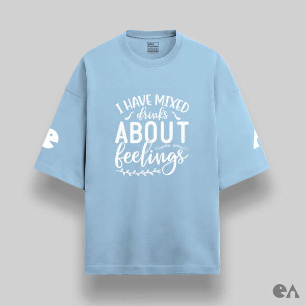 I Have Mixed Drinks About Feelings | Unisex Oversized Luxurious Super Soft 280 GSM Terry Tshirt - Image 3