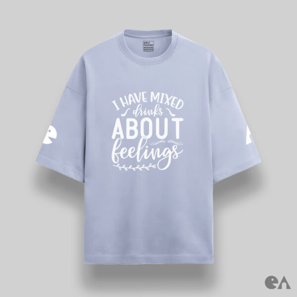 I Have Mixed Drinks About Feelings | Unisex Oversized Luxurious Super Soft 280 GSM Terry Tshirt - Image 4