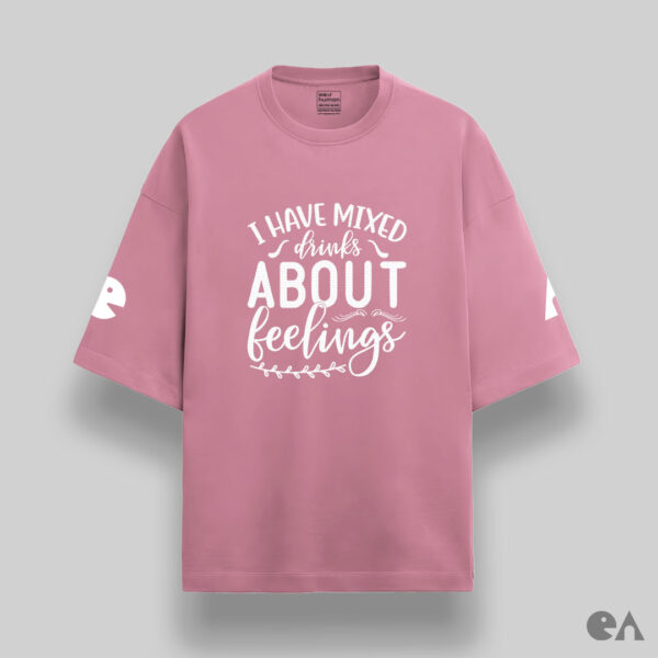 I Have Mixed Drinks About Feelings | Unisex Oversized Luxurious Super Soft 280 GSM Terry Tshirt - Image 5