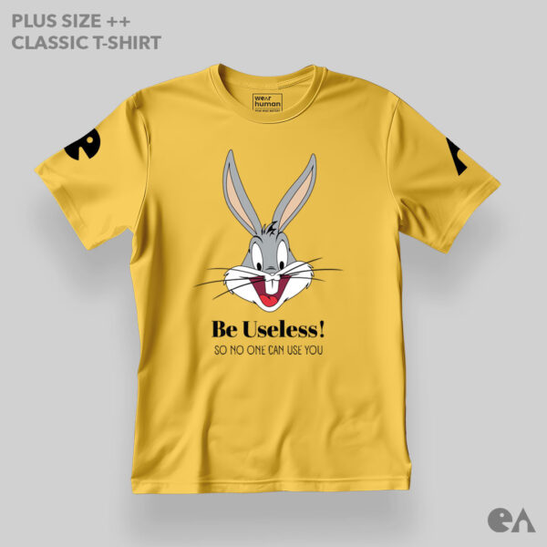 Be Useless, So No One Can Use You | Plus Size Unisex Classic Tshirt - Image 2