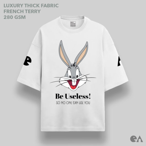 Be Useless, So No One Can Use You | Unisex Oversized Luxurious Super Soft 280 GSM Terry Tshirt - Image 4