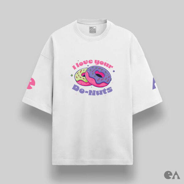 I Love Your Do-Nuts | Unisex Oversized Luxurious Super Soft 280 GSM Terry Tshirt - Image 5