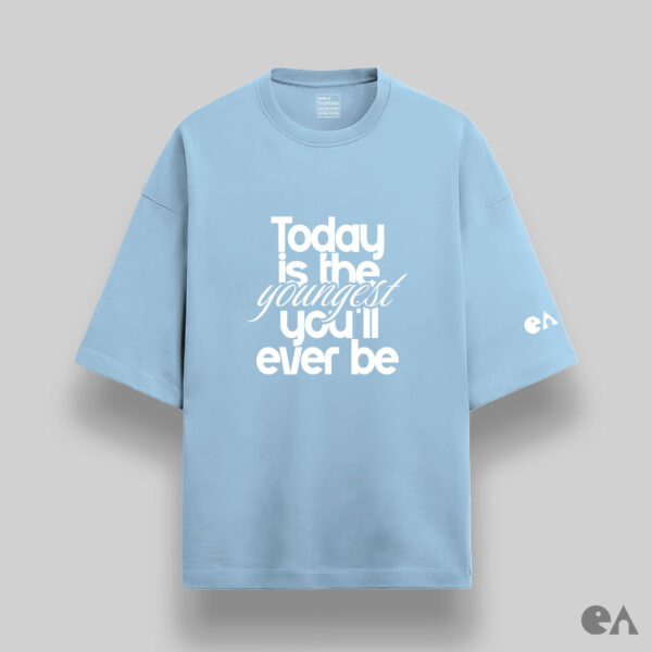 Today is the Youngest You’ll Ever Be | Puff Printed Unisex Oversized Luxurious Super Soft 280 GSM Terry T-Shirt - Image 3