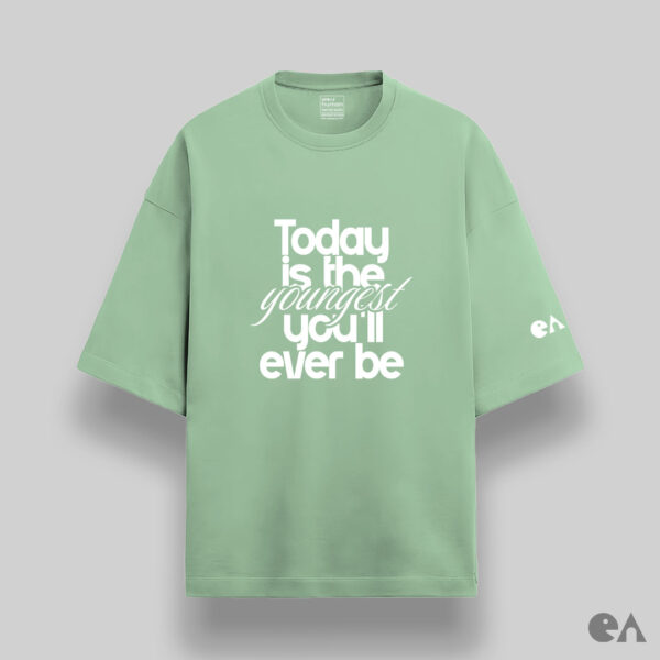 Today is the Youngest You’ll Ever Be | Puff Printed Unisex Oversized Luxurious Super Soft 280 GSM Terry T-Shirt - Image 5
