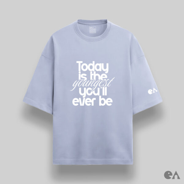 Today is the Youngest You’ll Ever Be | Puff Printed Unisex Oversized Luxurious Super Soft 280 GSM Terry T-Shirt - Image 6