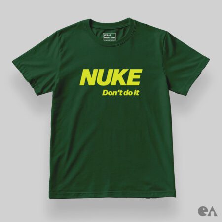 NUKE: Don’t Do It on Classic Regular (S to 7XL), 100% Cotton 180 GSM Tee