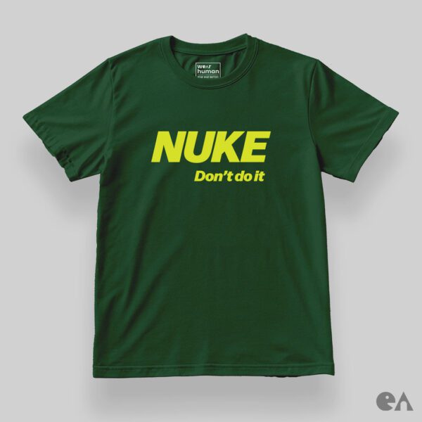NUKE: Don’t Do It on Classic Regular (S to 7XL), 100% Cotton 180 GSM Tee